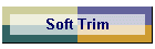 Soft Trim