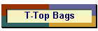 T-Top Bags